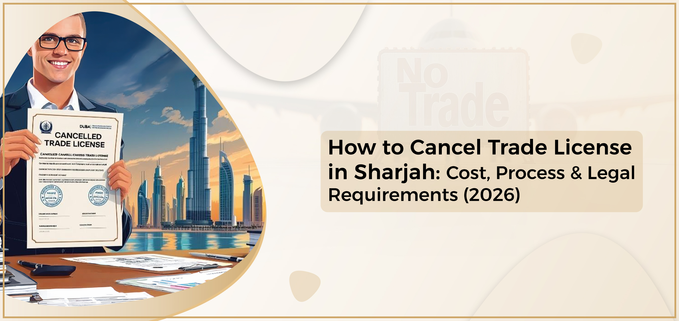How to Cancel Trade License in Sharjah: Cost, Process & Legal Requirements (2026)
